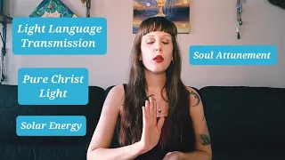 Light Language Transmission Pure Christ Light, Solar Energy, Soul Attunement, Ascension