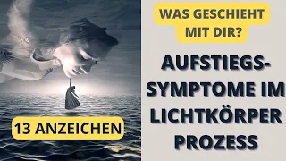 13 ANZEICHEN durch die DU gehen musst, wenn DU DICH im spirituellen TRANSFORMATIONSPROZESS BEFINDEST