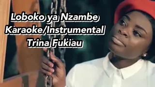 TRINA Fukiau - LOBOKO YA NZAMBE (KARAOKE/INSTRUMENTAL)