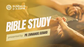 Bible Study - Pastor Emmanuel Gerard - 03/10/2024
