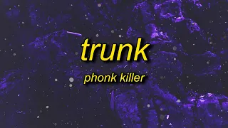 Phonk Killer - Trunk (Lyrics) | bubble bath and get my 44 up off the dresser