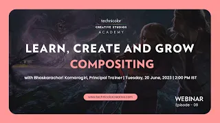 Webinar on Compositing With Bhaskarachari K, Principal Trainer, Technicolor Creative Studios Academy