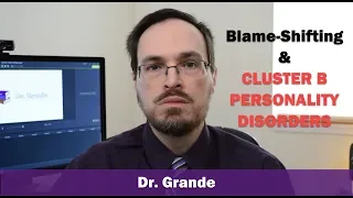Blame-shifting & Cluster B Personality Disorders | Antisocial, Narcissistic, Borderline, Histrionic