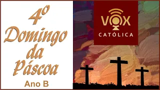 Liturgia Diária 4º DOMINGO DA PÁSCOA 21/04/2024 - Com comentários (BOM PASTOR)