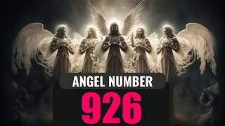 The Power of Angel Number 926: Understanding Its Symbolism