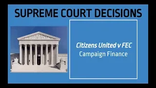 AP US Government - Supreme Court Cases - Citizens United v FEC