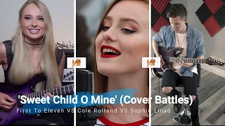 First To Eleven VS Cole Rolland VS Sophie Lloyd 'Sweet Child O Mine' (Cover Battles)