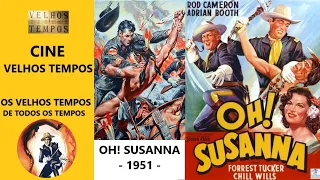 Oh! Susanna (1951), Rod Cameron, Adrian Booth & Forrest Tucker, Legendado