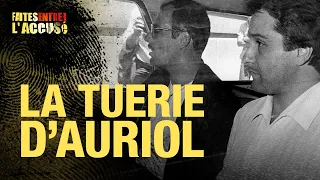 Faites entrer l'accusé : La tuerie d'Auriol