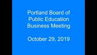 Portland Board of Public Education Business Meeting October 29, 2019