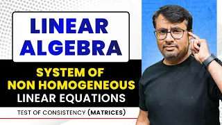 System Of Linear Equations | Non Homogeneous Equation | Matrices