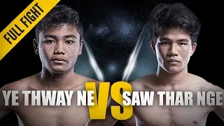 ONE: Full Fight | Ye Thway Ne vs. Saw Thar Nge | Ye Thway Ne Wins By KO | Nov 2017