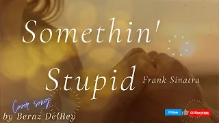 Somethin' Stupid by Frank Sinatra | Male version solo | Song Cover by me #song #love