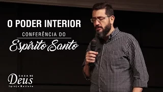 O poder interior com Pr Luciano Subirá // Conferência do Espírito Santo // Casa de Deus