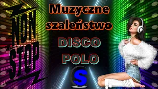 Muzyczne szaleństwo  - Disco Polo NonStop (( Mixed by $@nD3R )) 2022