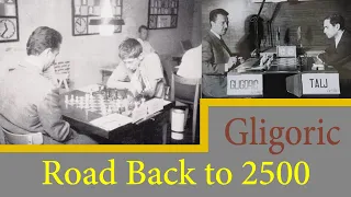 The Road Back to 2500, ep. 25; Gligoric