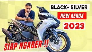 TANTANG VARIO 160 ‼️ NEW AEROX BLACK-SILVER 2023 AKHIRNYA DATANG JUGA !! ⚡️