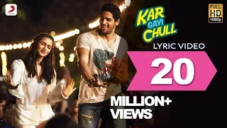 Kapoor & Sons – Kar Gayi Chull Lyric Video| Sidharth | Alia | Badshah | Amaal Mallik | Fazilpuria