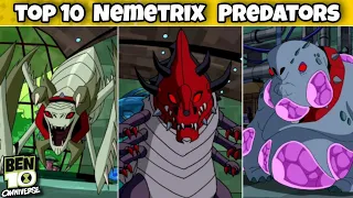 Top 10 Nemetrix Predators in BEN 10 ft.@UltimateVerse