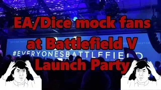 EA & Dice mock fans at Battlefield V Launch Party...SERIOUSLY!?