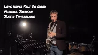 Love Never Felt So Good-Michael Jackson & Justin Timberlake  ( Saxophone by Vytautas Petrauskas)