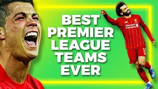 10 Best Premier League Teams In Football History