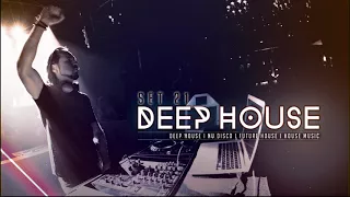 DEEP HOUSE SET 21 - AHMET KILIC 2018