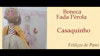 Boneca Fada - Como fazer um Casaquinho para boneca