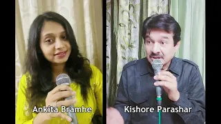 SUNIYE KAHIYE BATON BATON MEIN By KISHORE PARASHAR & ANKITA BRAMHE