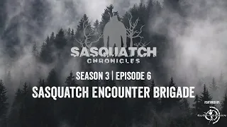 Sasquatch Chronicles ft. Les Stroud | Season 3 | Episode 6 | Sasquatch Encounter Brigade