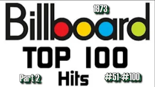 Billboard's Top 100 Songs Of 1973 Part 2 #51 #100