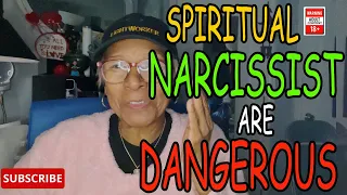 SPIRITUAL NARCISSIST ARE EXTREMELY DANGEROUS TO YOUR SOUL AND WELL-BEING