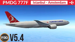 [P3D v5.4] PMDG 777F Turkish Cargo | Istanbul to Amsterdam | VATSIM Full flight