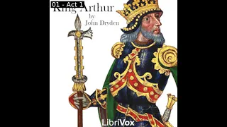 King Arthur by John Dryden read by Alan Mapstone | Full Audio Book