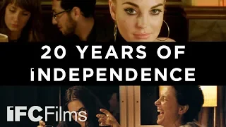 IFC Films - 20 Years of Independence