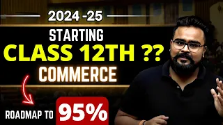 How to Start CLASS 12 COMMERCE to Score 98% ?? | 2024 -25 GAURAV JAIN