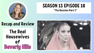 Real Housewives of Beverly Hills RECAP Season 13 Episode18 REUNION PART 1 BRAVO TV (2024)