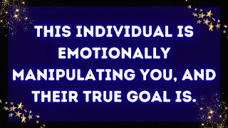 God's message for you💌This individual is emotionally manipulating you, and their true goal is.✝️