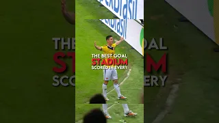 The best goal scored in every stadium | part 1