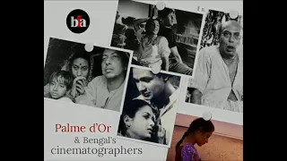 4 powerful Bengali cinematographers at Palme d'Or I  BFA Celebrates I Bengal Film Archive