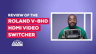 Review of the Roland V-8HD Video Switcher