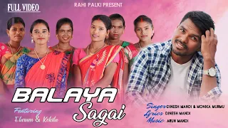 BALAYA SAGAI FULL VIDEO || Santali song 2023 || New Santali video|| Elaram & Kokila baskey