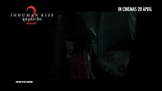 INHUMAN KISS 2 Teaser Trailer | In Cinemas 20 April 2023