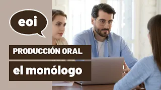 Cómo preparar y aprobar el examen oral de la EOI | El monólogo