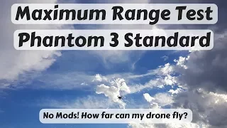 Maximum Distance Range Test DJI Phantom 3 Standard : How far can DJI Phantom 3 Standard Fly No Mods