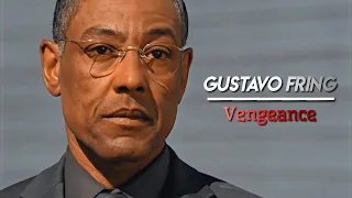 Gus Fring || Vengeance (Breaking Bad)