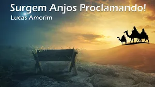 Surgem Anjos Proclamando - Lucas Amorim - Clássicos de Natal