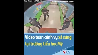 Video toàn cảnh vụ xả súng tại trường tiểu học Mỹ  | VOA Tiếng Việt