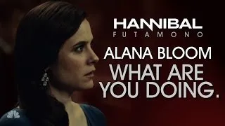 Alana Bloom WHAT ARE YOU DOING (Hannibal Futamono) SPOILERS