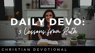 5 CRUCIAL LESSONS FROM RUTH | CHRISTIAN DEVOTIONALS